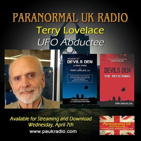 Paranormal UK Radio Show - Terry Lovelace - Incident at Devils Den - 04/07/2021