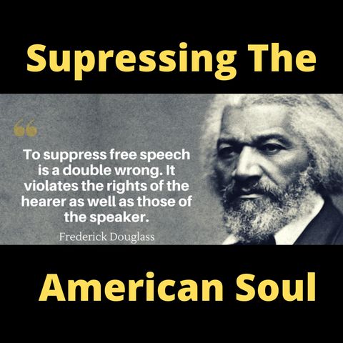 Suppressing The Soul of America How It Happened And What YOU Can Do About It!