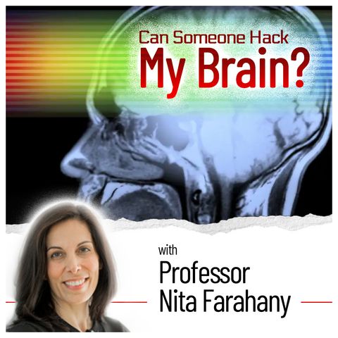 Can Someone Hack My Brain? (with Professor Nita Farahany)