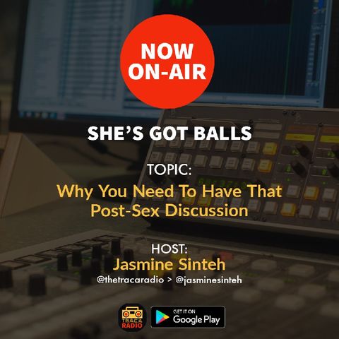 She's Got Balls: The Need For A Post-Sex Discussion