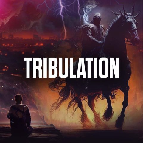 10 Reasons Why Christians Will Go Through the Great Tribulation