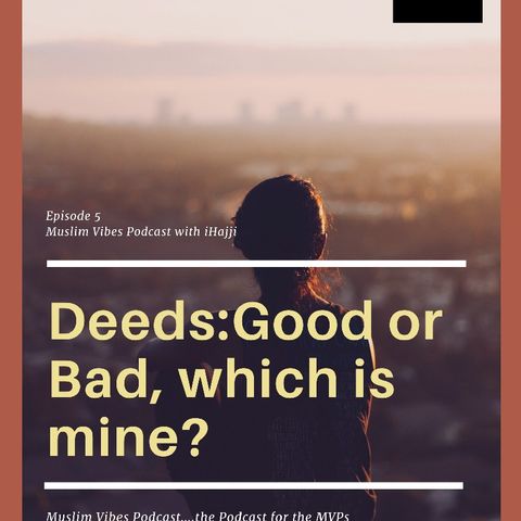 Episode 5; Deeds:Good Or Bad, Which Is Mine?