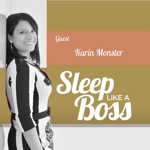 Sleep Like A Boss The Podcast with Christine Hansen featuring Karin Monster