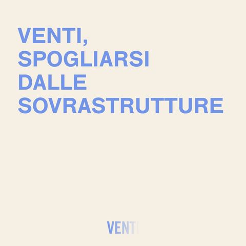 69. Spogliarsi dalle sovrastrutture