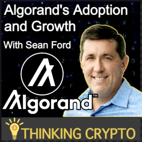 Sean Ford Interview - Algorand $300M DeFi Fund, CBDCs, NFTs, ALGO Institutional Funding