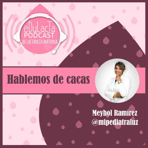 Hablemos de cacas del bebé: entrevista a Meybol Ramírez @mipediatraluz