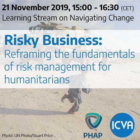 Risky Business: Reframing the fundamentals of risk management for humanitarians