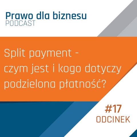 Split payment - czym jest i kogo dotyczy podzielona płatność ?