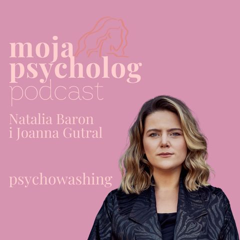 Jak psychowashing wpływa na nasze zdrowie psychiczne? Odpowiada Joanna Gutral.