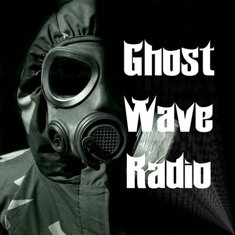 Ghost Wave Radio: Show 2