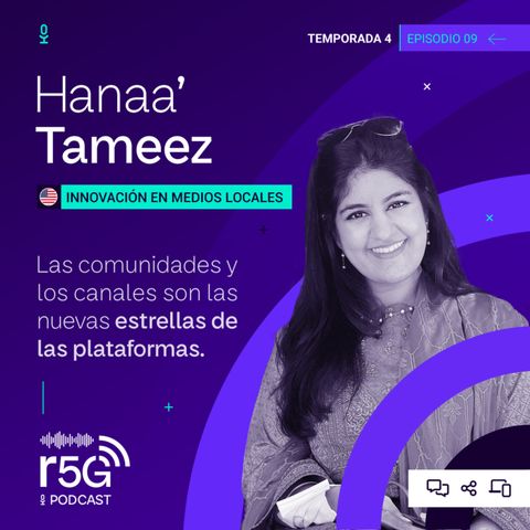 Hanaa’ Tameez: innovación en medios locales | T4 - E9