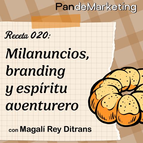 Milanuncios, branding y espíritu aventurero con Magalí Rey