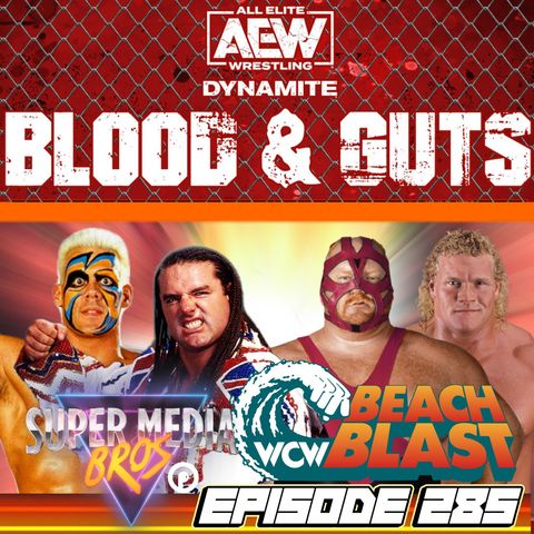 AEW Blood & Guts/WCW Beach Blast '93 (Ep. 285)