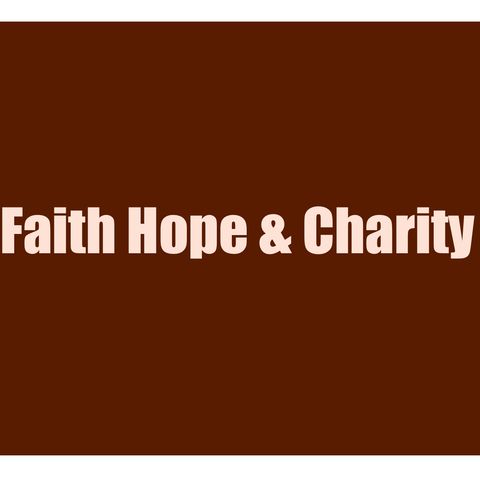 Faith Hope & Charity 10:11:23 3.12 PM