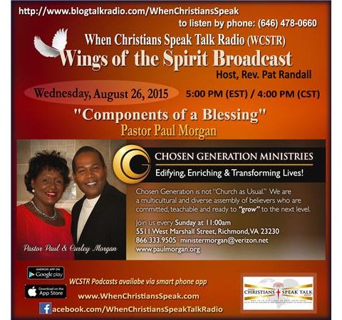 "Components Of A Blessing" - Pastor Paul Morgan, Guest on Wings of the Spirit