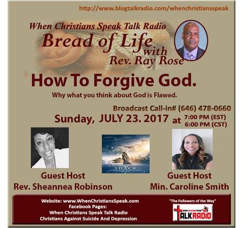 Bread of Life Presents: How To Forgive God.  What you think about God is Flawed.