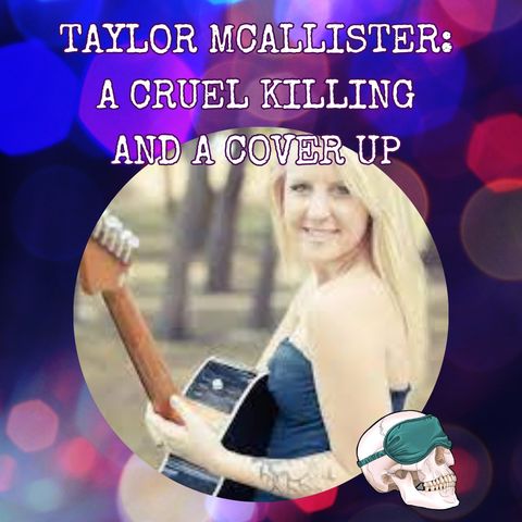 Taylor McAllister: A Cruel Killing and a Cover Up