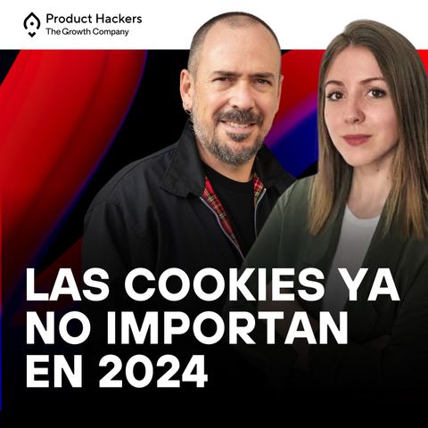 Las cookies ya no importan en 2024 con Pablo Moratinos, Nuria Moreno y Andrés Barreto