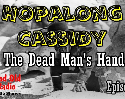 Hopalong Cassidy, The Dead Man’s Hand Episode 2  | Good Old Radio #HopalongCassidy #oldtimeradio