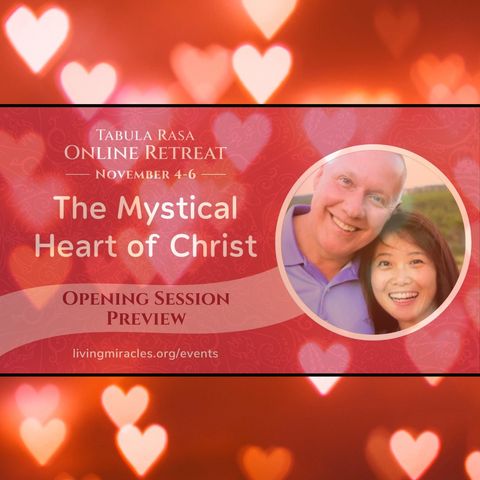 Opening Session - The Mystical Heart of Christ - Online Retreat with David Hoffmeister and Frances Xu