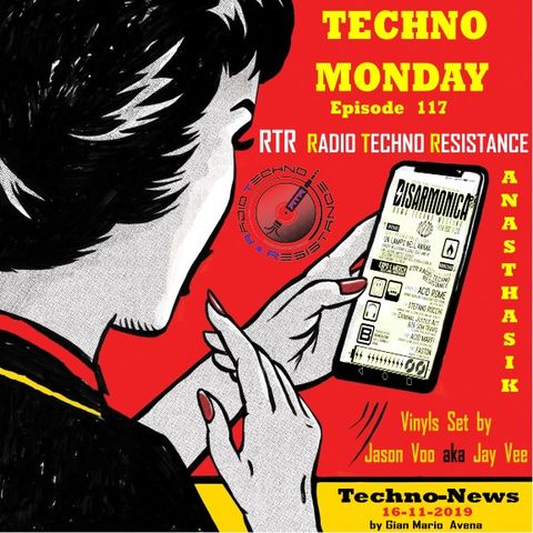 TECHNO MONDAY-Techno News by G.Avena + ANASTHASIK vinyls Techno set by JASON VOO aka JAY VEE - episode 117
