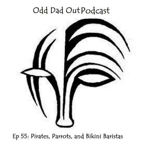 ODO 55: Pirates, Parrots, and Bikini Baristas