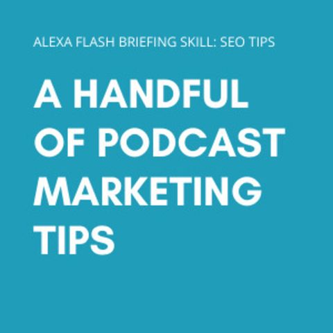 Episode 103: A handful of podcast marketing tips