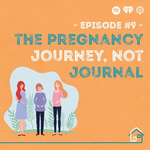9: The Pregnancy Journey, Not Journal