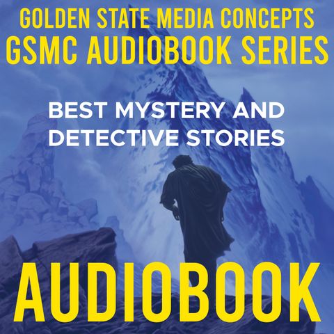 GSMC Audiobook Series: Best Mystery and Detective Stories Episode 5: The Corpus Delicti, part 1, by Melville Davisson Post