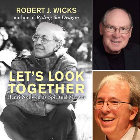 Robert Wicks, One On One Interview | Let's Look Together Henri Nouwen as Spiritual Mentor