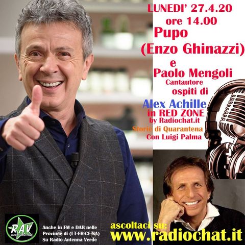 Pupo (Enzo Ghinazzi) e Paolo Mengoli ospiti di Alex Achille in RED ZONE by Radiochat.it