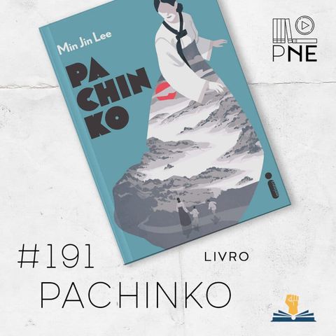 PnE 191 – Livro Pachincko