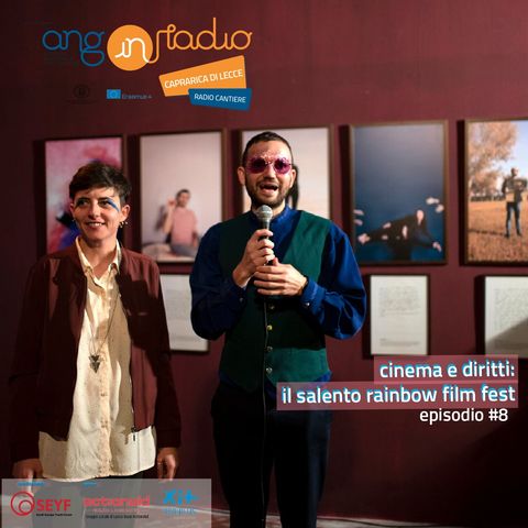 Puglia - Radio Cantiere #8 - Cinema e Diritti: il Salento Rainbow Film Fest