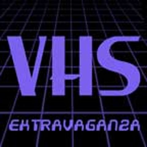 Episode 119: VHS Extravaganza