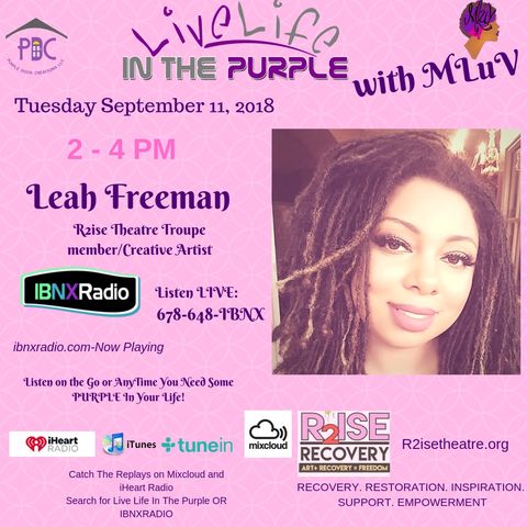 Live Life In The Purple with MLuv 9-11-18 with guest Leah Freeman