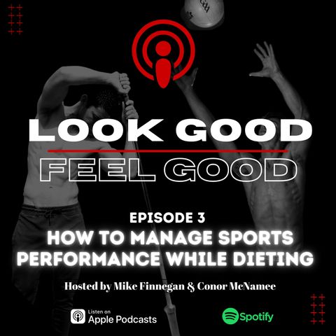 Episode 3: How To Manage Sports Performance While Dieting