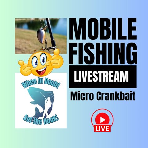 Ultralight Baitcasting - Micro Crankbait - Mobile Fishing Livestream 22 (Audio Podcast)