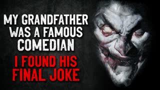 "My grandfather was a famous comedian. I found his final joke" Creepypasta