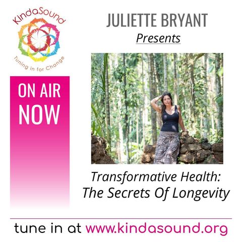 The Secrets of Longevity | Transformative Health with Juliette Bryant