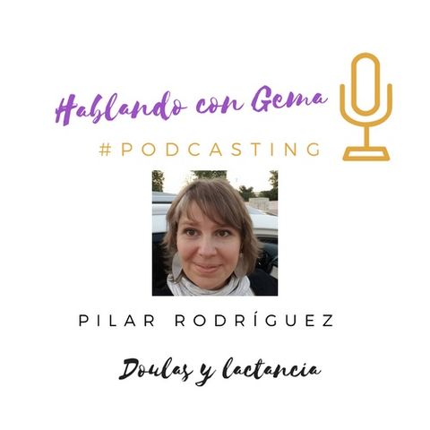 Episodio 6. Pilar Rodriguez. Doula y lactancia