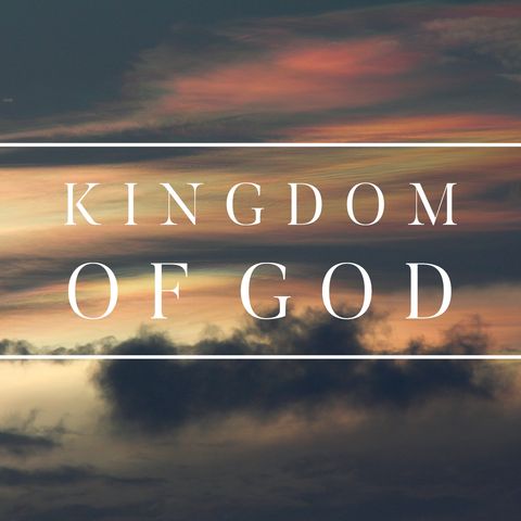 The Kingdom of God - Part 1