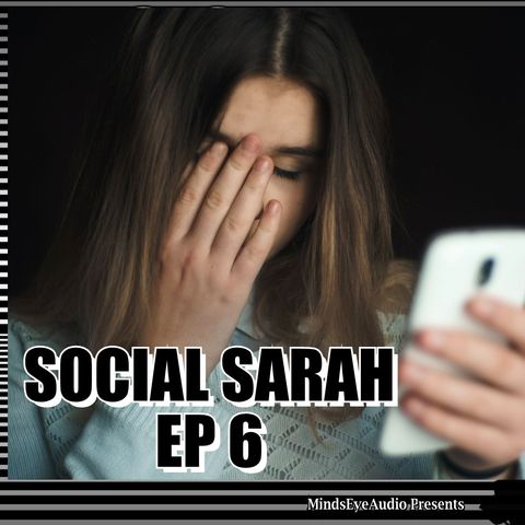 99 Problems | EP6 SOCIAL SARAH