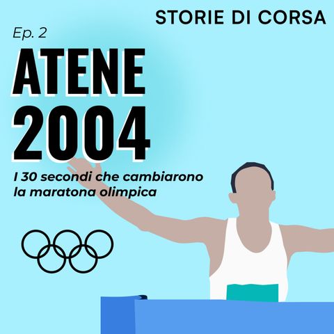 Atene 2004: i 30 secondi che cambiarono la Maratona olimpica