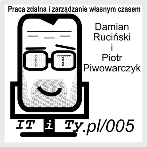 005#ITiTy Praca zdalna i zarządzanie własnym czasem - Piotr Piwowarczyk
