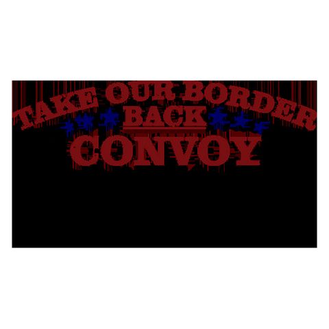 Take Our Border Back Convoy