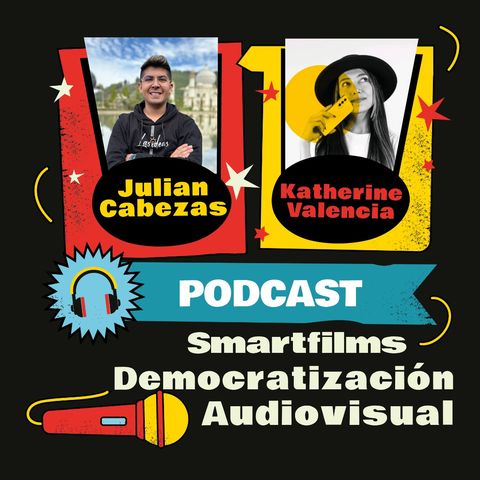 Smartfilms democratización audiovisual con Katherine Valencia | Ep. 10