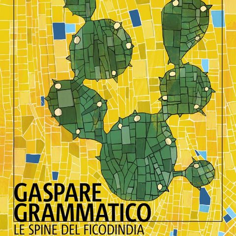 Gaspare Grammatico "Le spine del ficodindia"