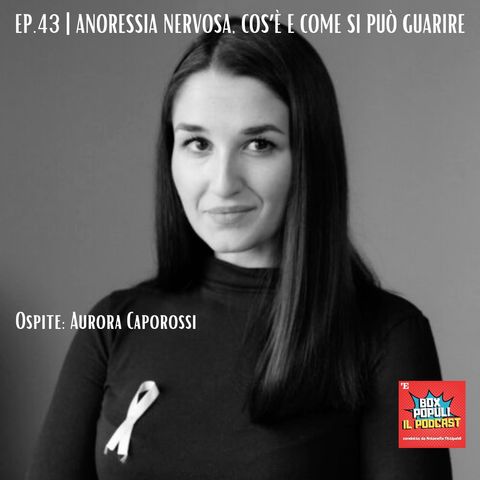 Ep.43 | Anoressia nervosa, cos'è e come si può guarire