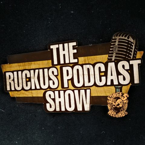 The Ruckus Podcast (Special Guest Empty Streets) 8.27.21