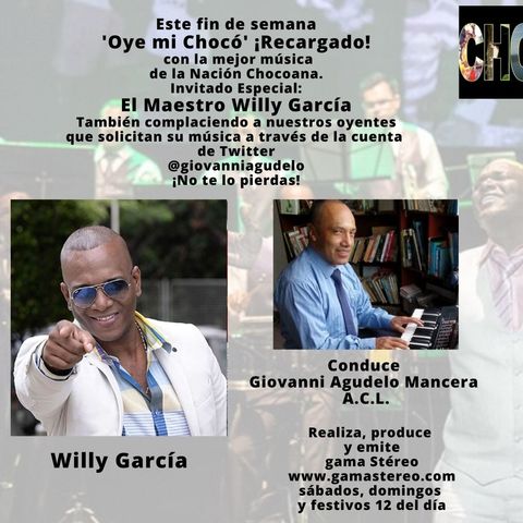 Oye mi Chocó Abril 24 de 2021 El Maestro Willy García Invitado Especial